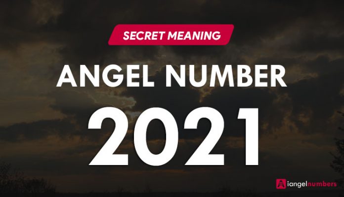 Angel Number 2021 Meaning, Spiritual, Year, Biblical