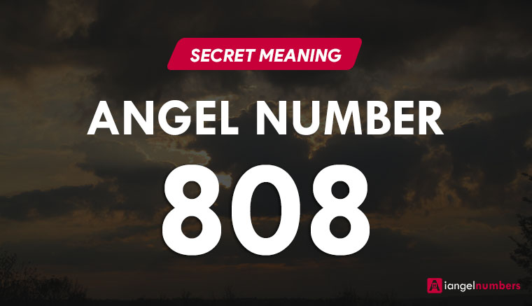 808 Meaning of Angel Number: Bible, Biblical, Love & Significance.